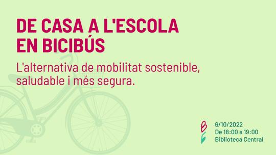 De casa a l'escola en Bicibús l'alternativa de mobilitat sostenible, saludable i més segura. 6/10 a les 18h en la Biblioteca Central.